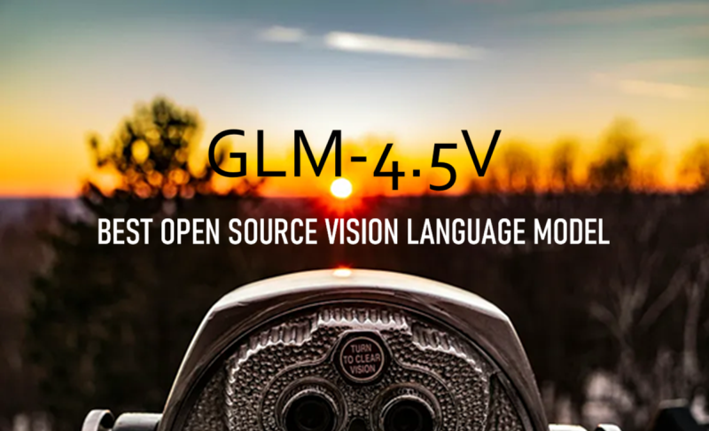 GLM-4.5V最佳开源视觉语言模型