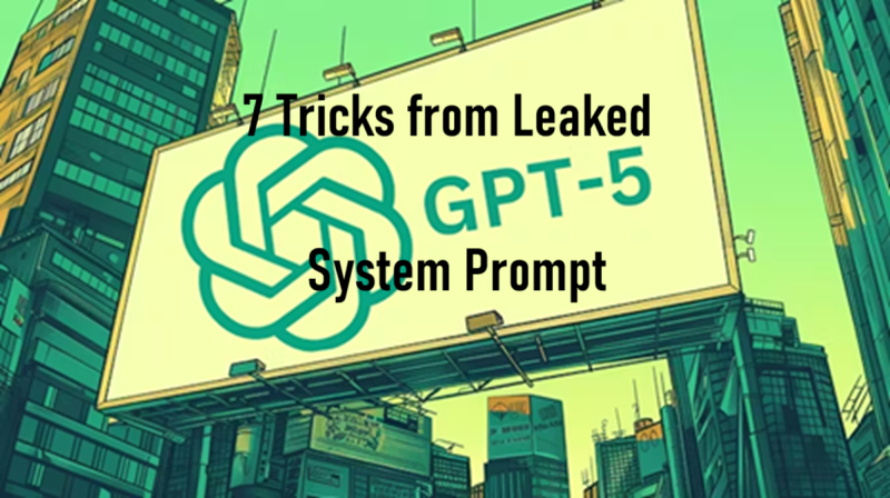 GPT-5系统提示(泄露)的7个技巧