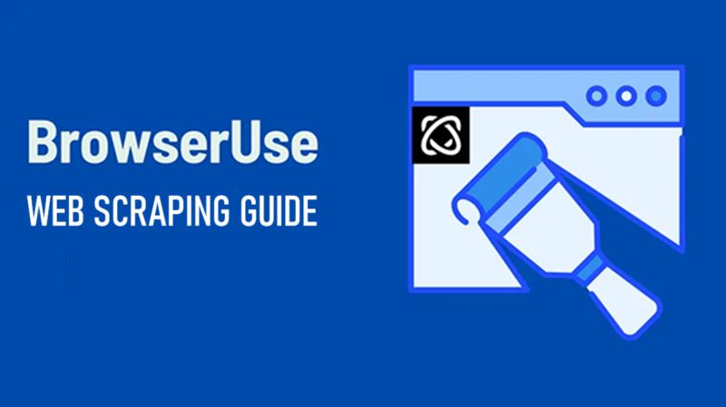 BrowserUse网络爬虫指南