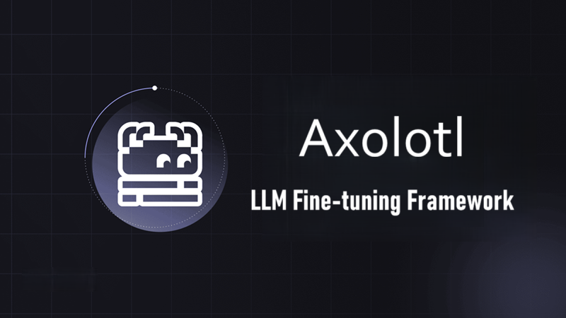 Axolotl大模型微调框架