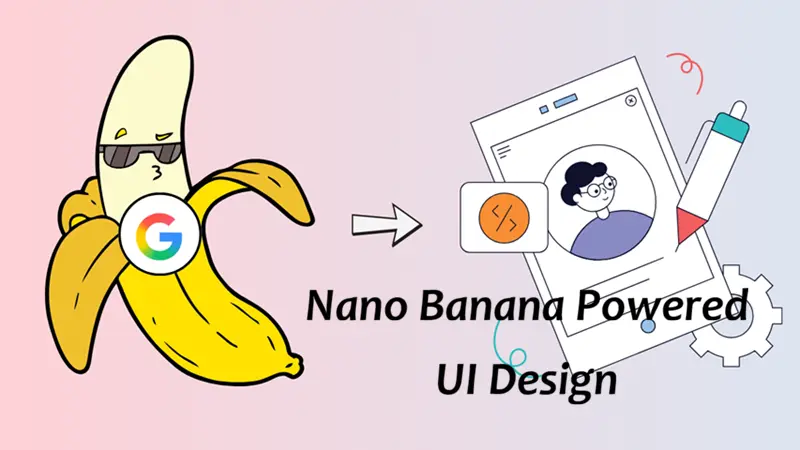 Nano Banana驱动的UI设计 - 汇智网