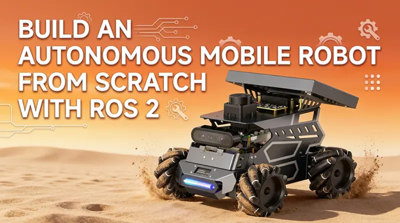 Autonomous Rover Ros ROS 2从零构建自主移动机器人 (1) - 汇智网