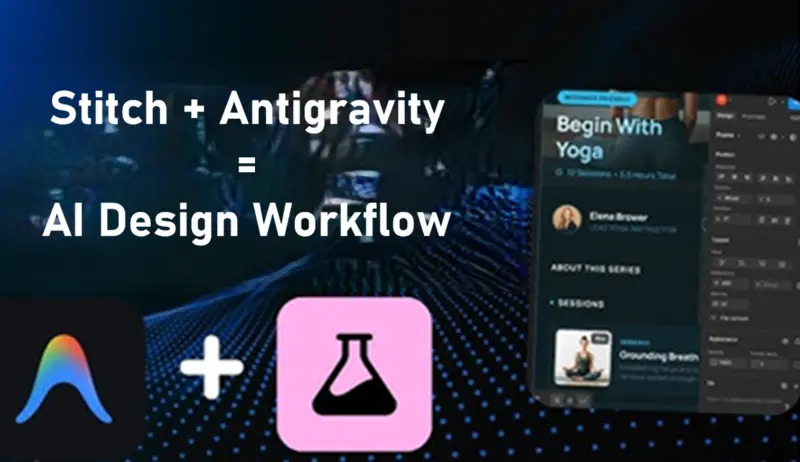 Stitch+Antigravity=AI设计工作流 - 汇智网