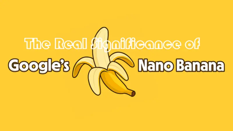 Nano Banana真正的重要性