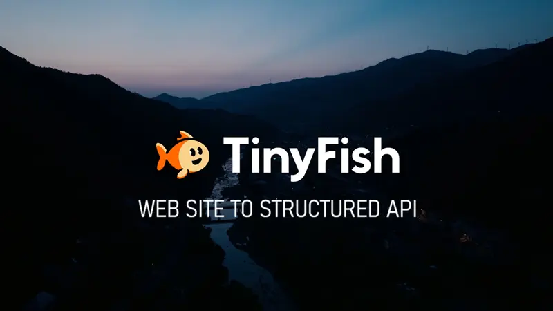 TinyFish：网站转结构化API
