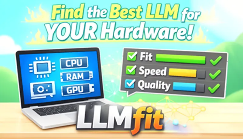 llmfit：为你的硬件找出最佳LLM