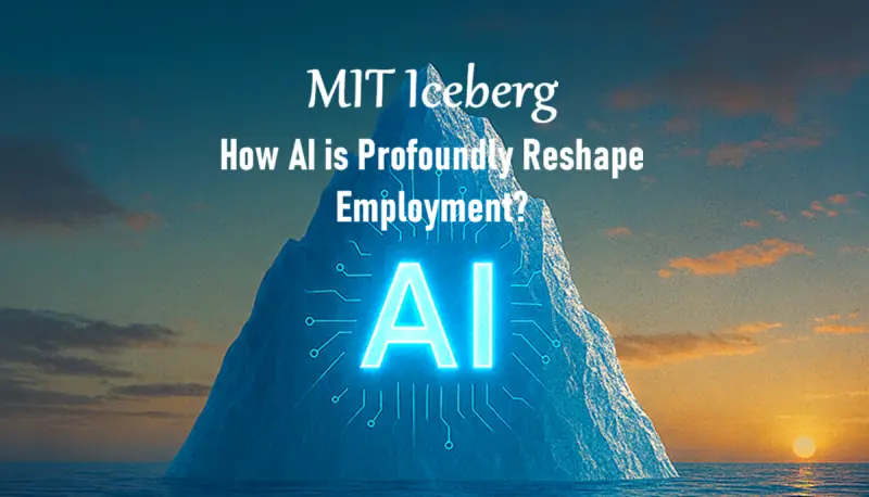 MIT Iceberg：AI深刻重塑就业