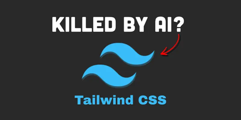 AI摧毁了Tailwind CSS的生意