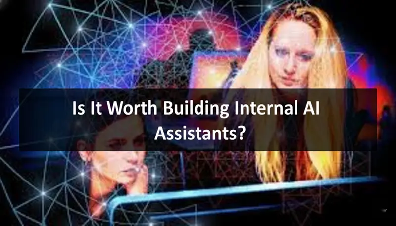 构建内部AI助手值得吗？