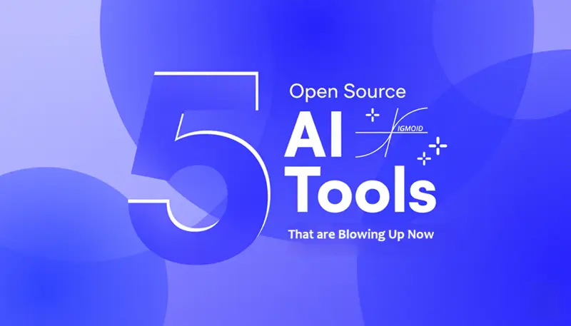 5 个正在爆火的开源AI工具
