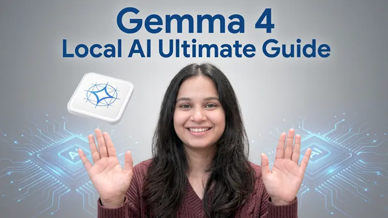 Gemma 4 本地AI终极指南