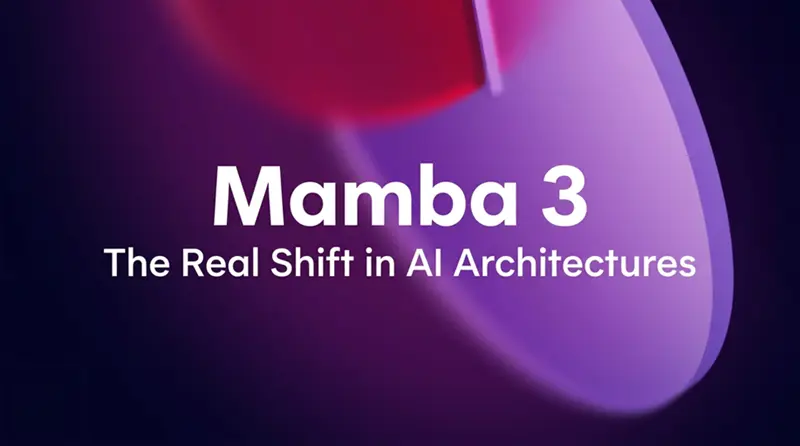 Mamba 3：AI架构的真正变革