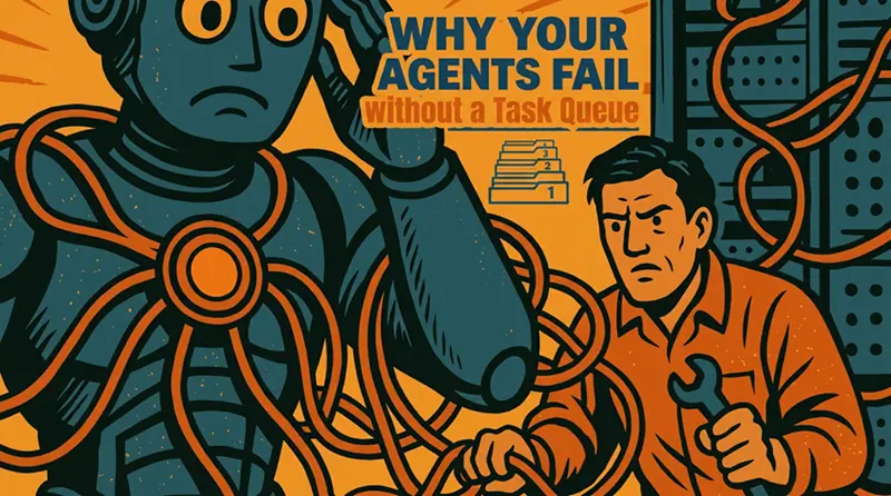 为什么你的智能体需要任务队列