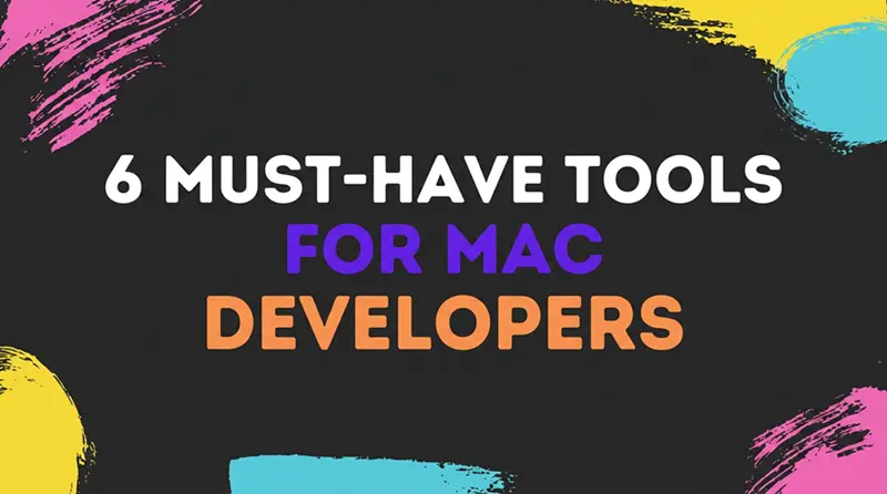 Mac开发者必装的6个工具