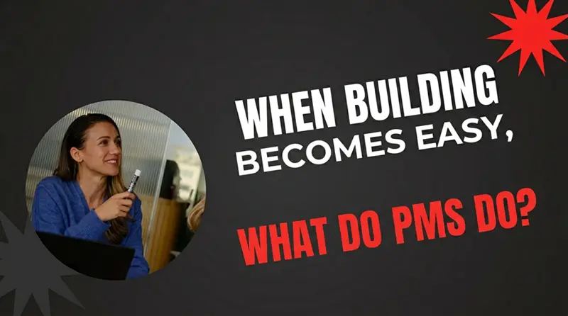当构建变得容易时，PM做什么？