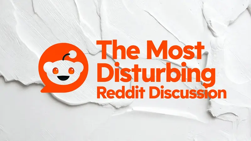 最令人不安的 Reddit 讨论