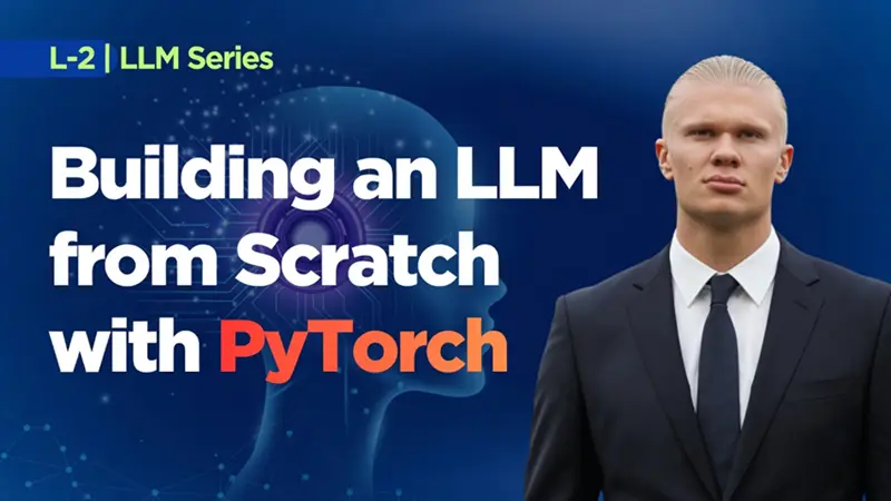用 PyTorch 从零构建一个大模型