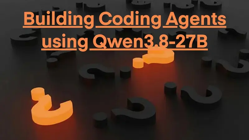 用 Qwen3.8–27B 打造智能体