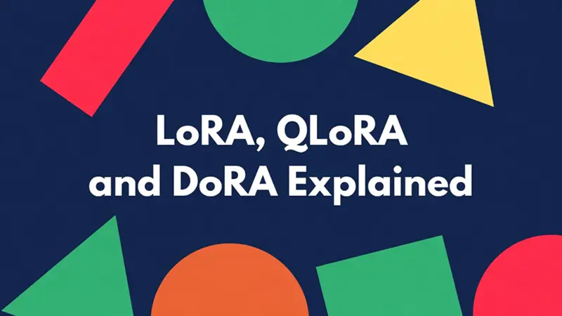 LoRA、QLoRA 和 DoRA 解读