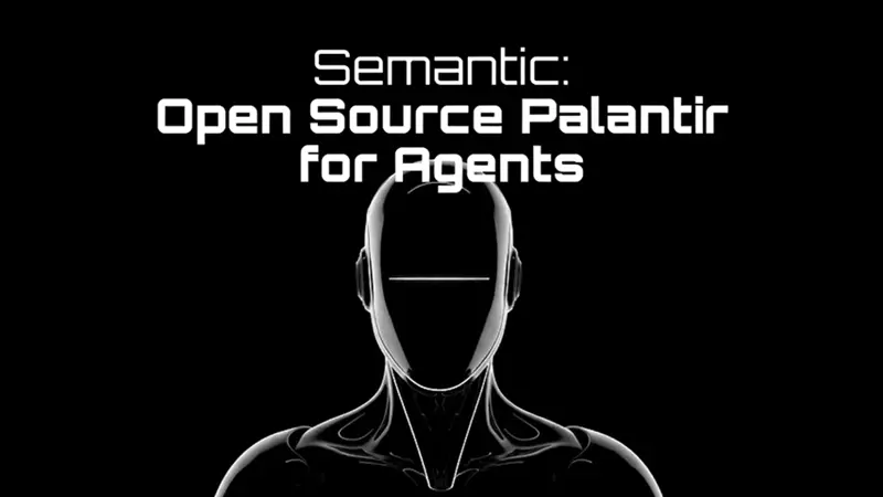 Semantica：智能体的开源Palantir