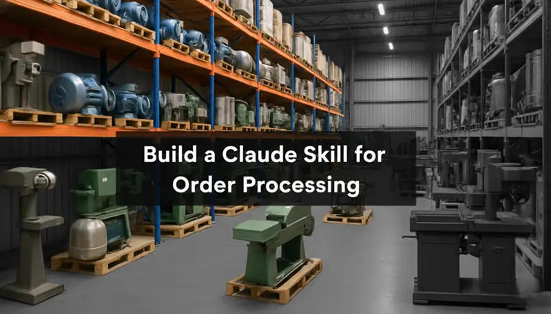 打造订单处理Claude技能