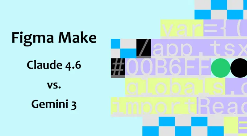 Figma Make：Claude vs.Gemini