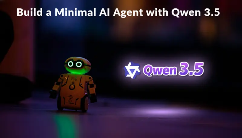 用Qwen 3.5 构建最小AI智能体