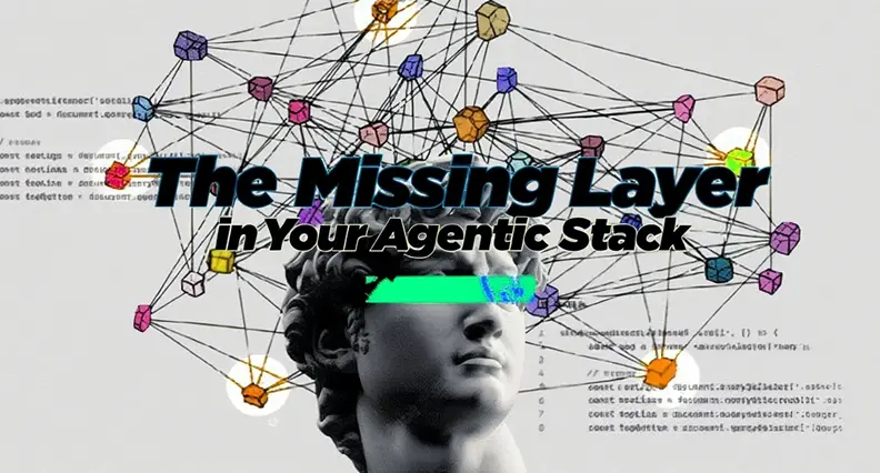 你的智能体技术栈中缺失的层