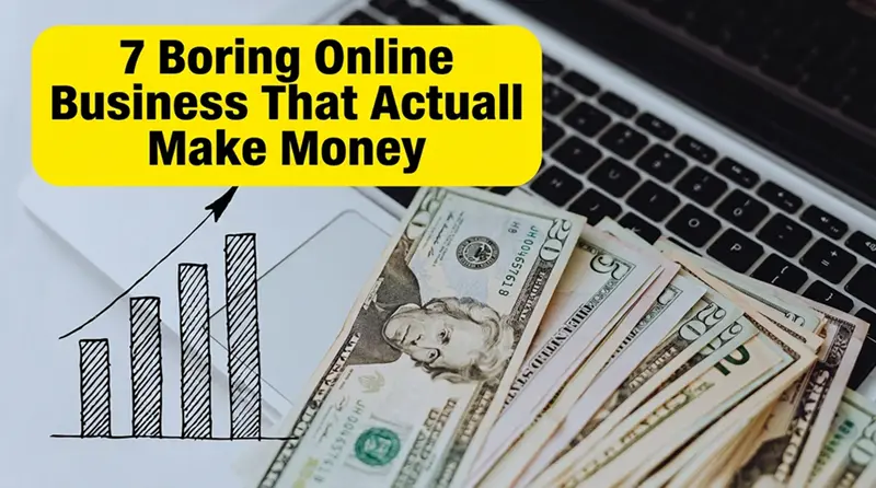 7个无聊但挣钱的在线生意