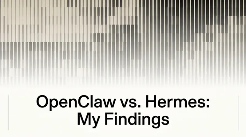 OpenClaw vs. Hermes: 我的发现