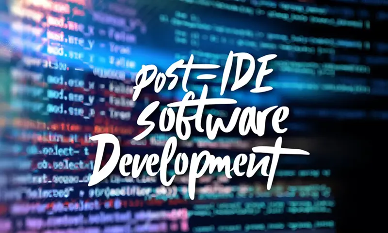 后IDE时代的软件开发