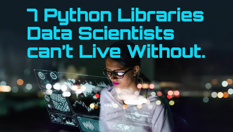 数据科学家离不开的7个Python库