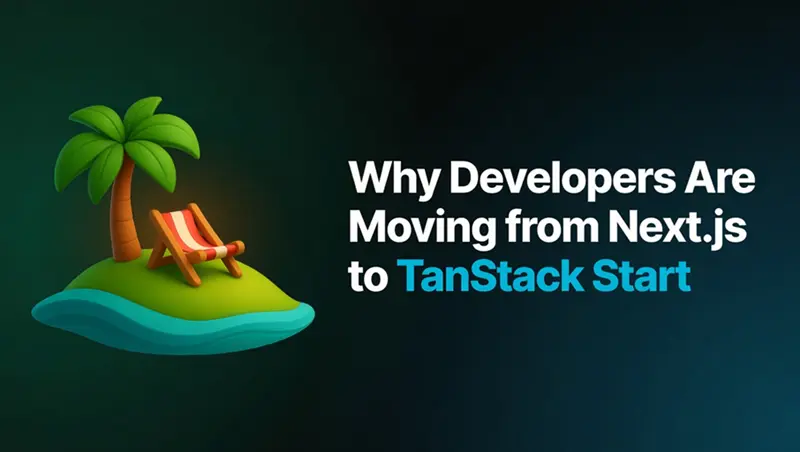 为什么开发者转向TanStack Start