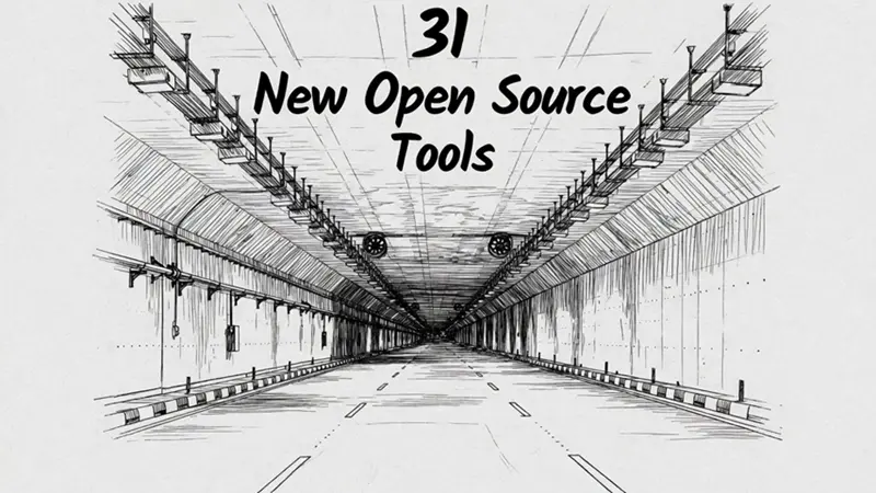 31个新开源工具 (AI/Dev/Infra)