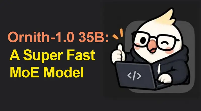 Ornith-1.0-35B：超快的MoE模型