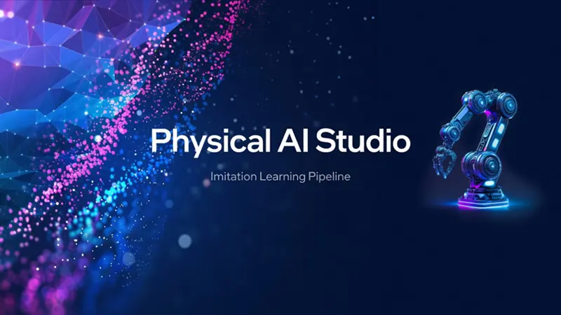 Physical AI Studio 模仿学习管道