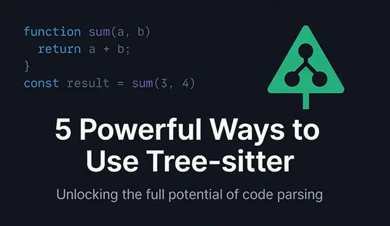 Tree-sitter的5种强大用法