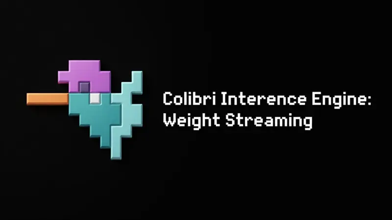 Colibri 推理引擎： 权重流式传输