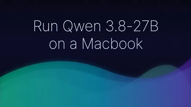 MacBook本地运行Qwen3.8-27B