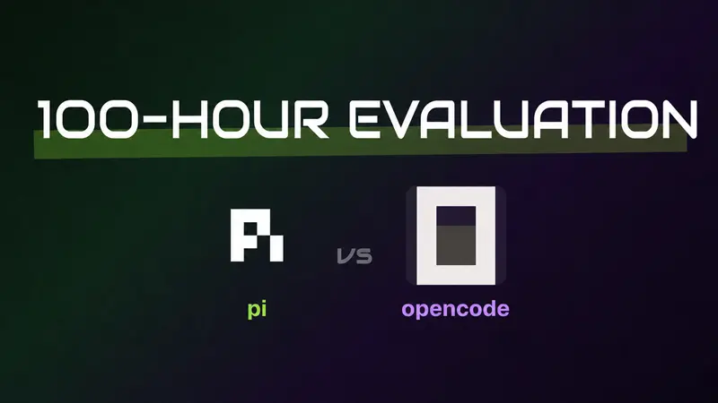 100小时评测：Pi vs OpenCode