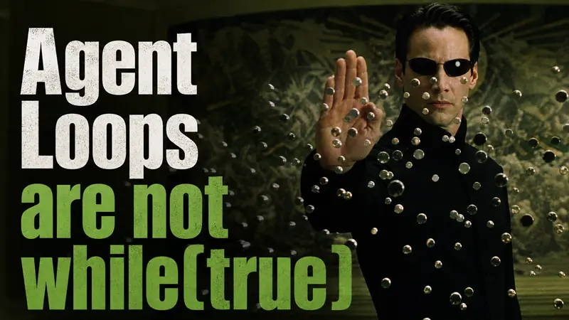 Agent Loop不是 while (true)