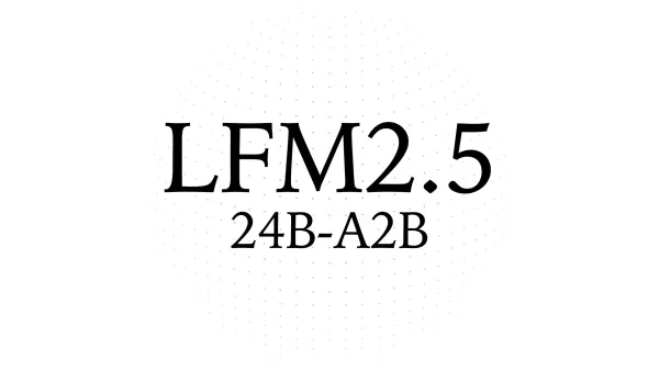 LFM2.5-24B-A2B：24B 参数只激活 2B，把推理智能体跑在本地设备上